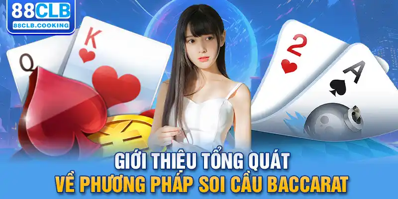 Giới thiệu tổng quát về phương pháp soi cầu baccarat