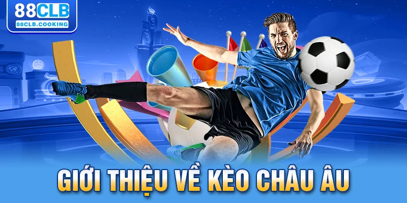 Giới thiệu về kèo châu Âu