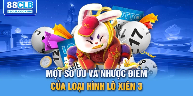 Một số ưu và nhược điểm của loại hình lô xiên 3