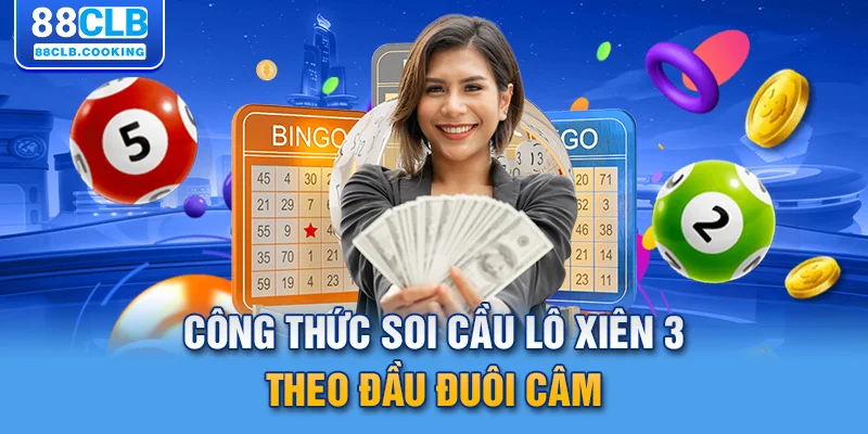 Công thức soi cầu lô xiên 3 theo đầu đuôi câm